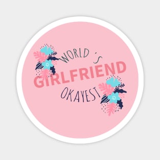 World 's Okayest Girlfriend T-shirt Magnet